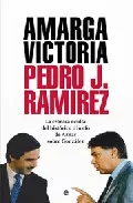 Portada del Libro Amarga Victoria de Pedro J. Ramirez - 9788497344272