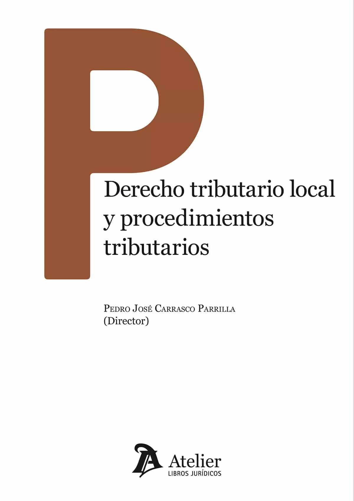 Portada del Libro Derecho Tributario Local Y Procedimientos Tributarios de Pedro Jose Carrasco Parrilla - 9788417466862