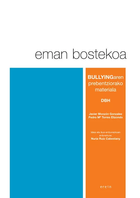 Portada del Libro Eman Bostekoa. Bullyingaren Prebentziorako Materiala. Ikasle Libu Rua de Pedro Mª Torres Elizondo - 9788497463232