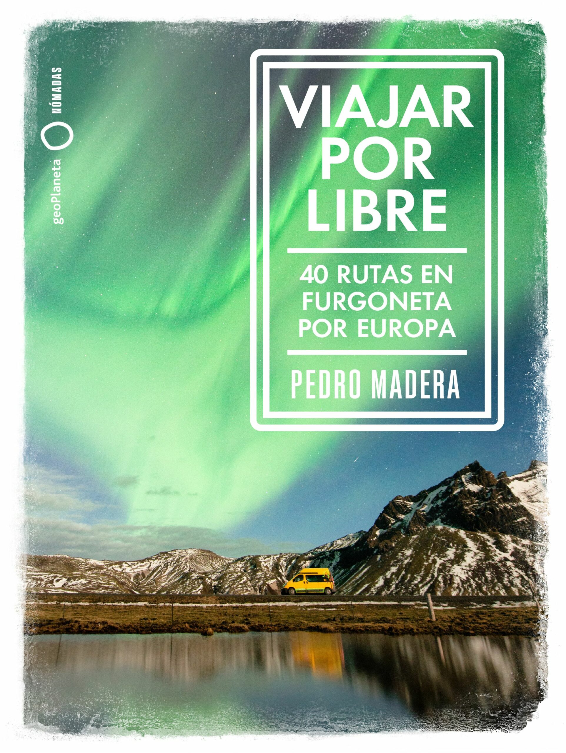 Portada del Libro Viajar Por Libre Por Europa de Pedro Madera - 9788408228240