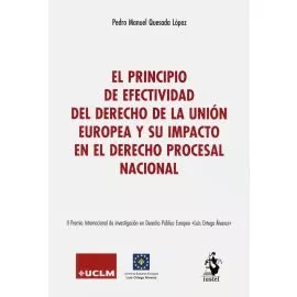 Portada del Libro El Principio De Efectividad Del Derecho De La Unión Europea Y Su Impac de Pedro Manuel Quesada Lopez - 9788498903768