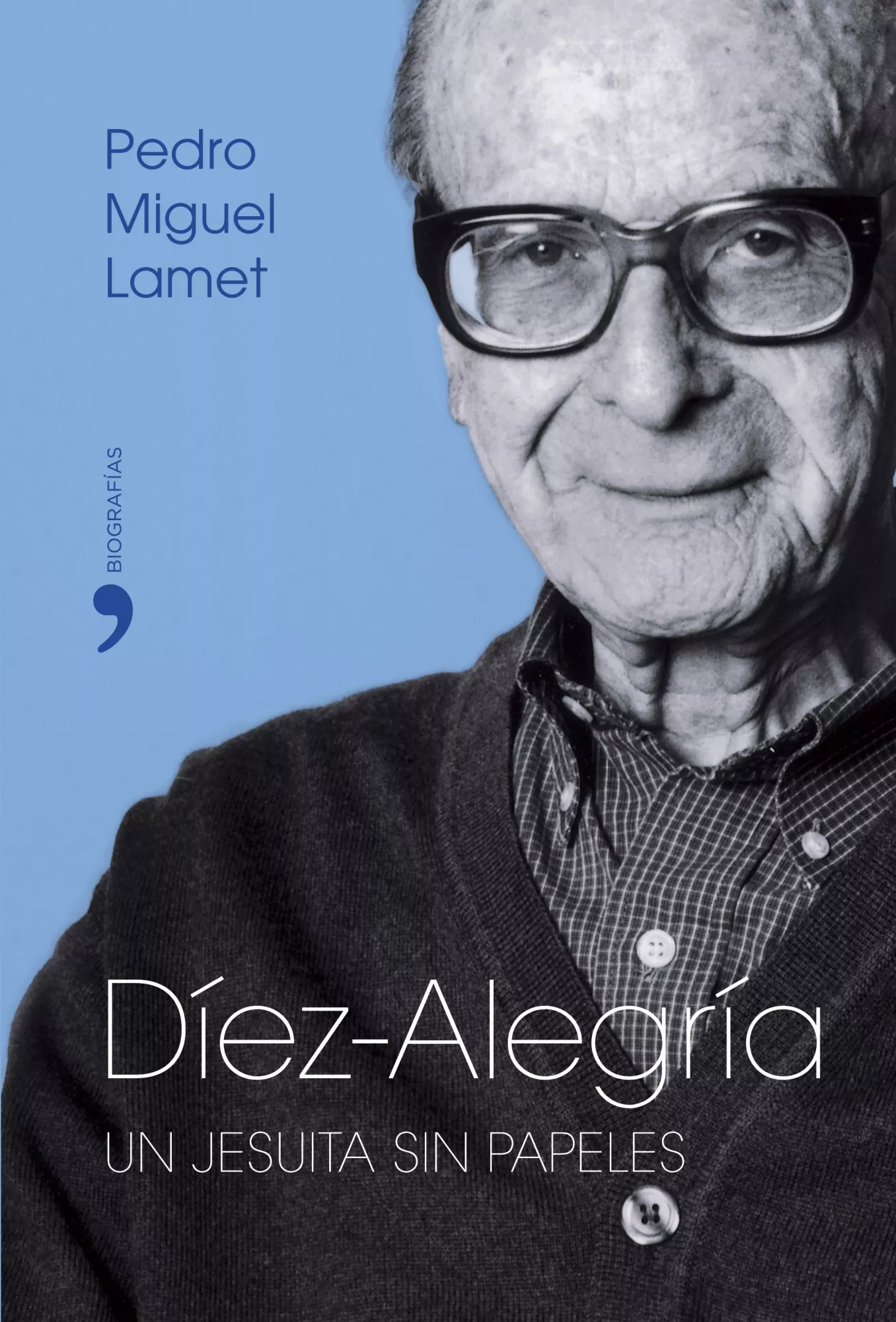Portada del Libro Diez-Alegria: Un Jesuita Sin Papeles de Pedro Miguel Lamet - 9788484604228