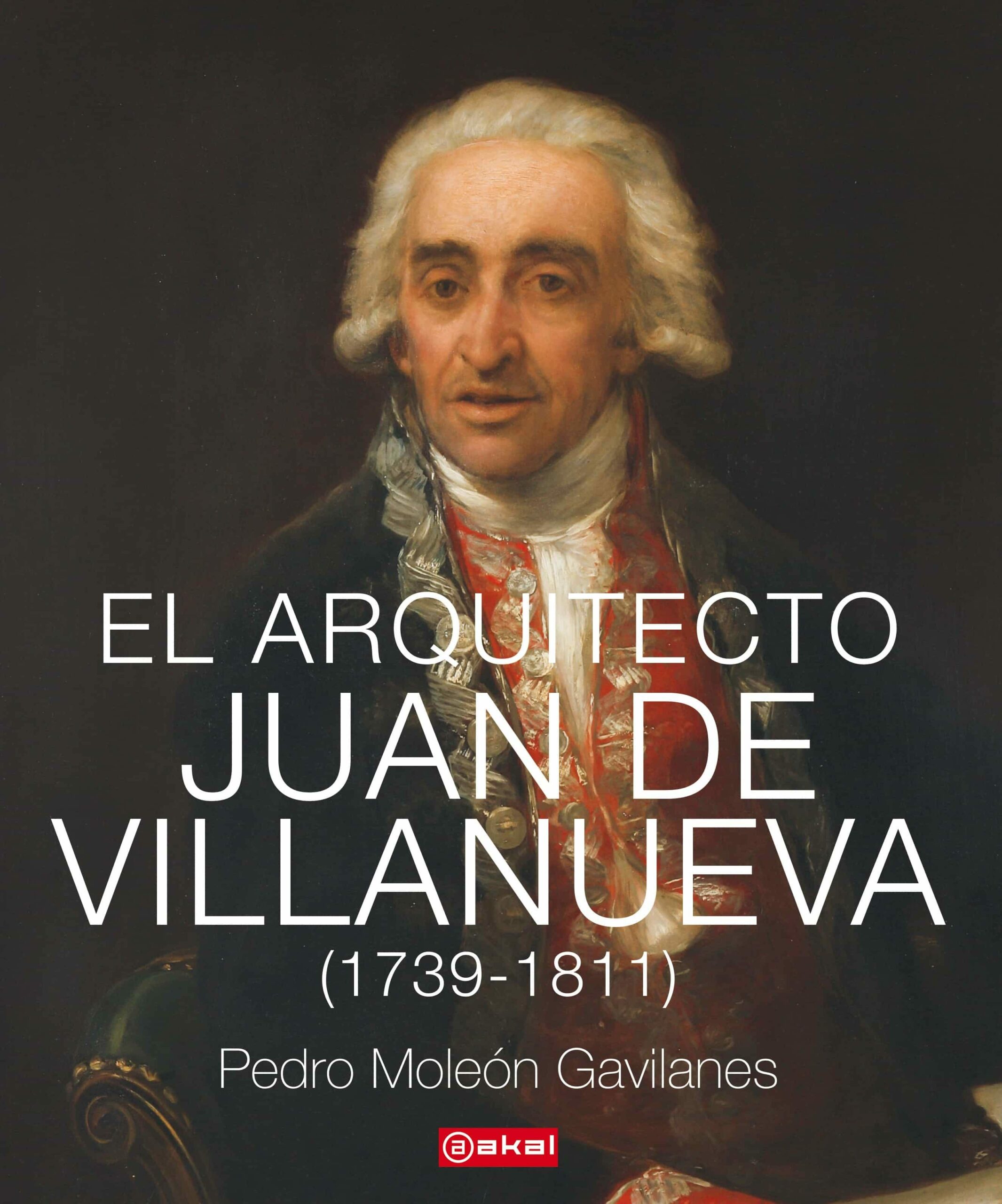 Portada del Libro El Arquitecto Juan De Villanueva (1739-1811) de Pedro Moleon Gavilanes - 9788446047339