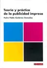 Portada del Libro Teoria Y Practica De La Publicidad Impresa de Pedro Pablo Gutierrez Gonzalez - 9788496657007