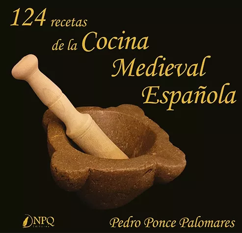 Portada del Libro 124 Recetas De La Cocina Medieval Española de Pedro Ponce Palomares - 9788417257859