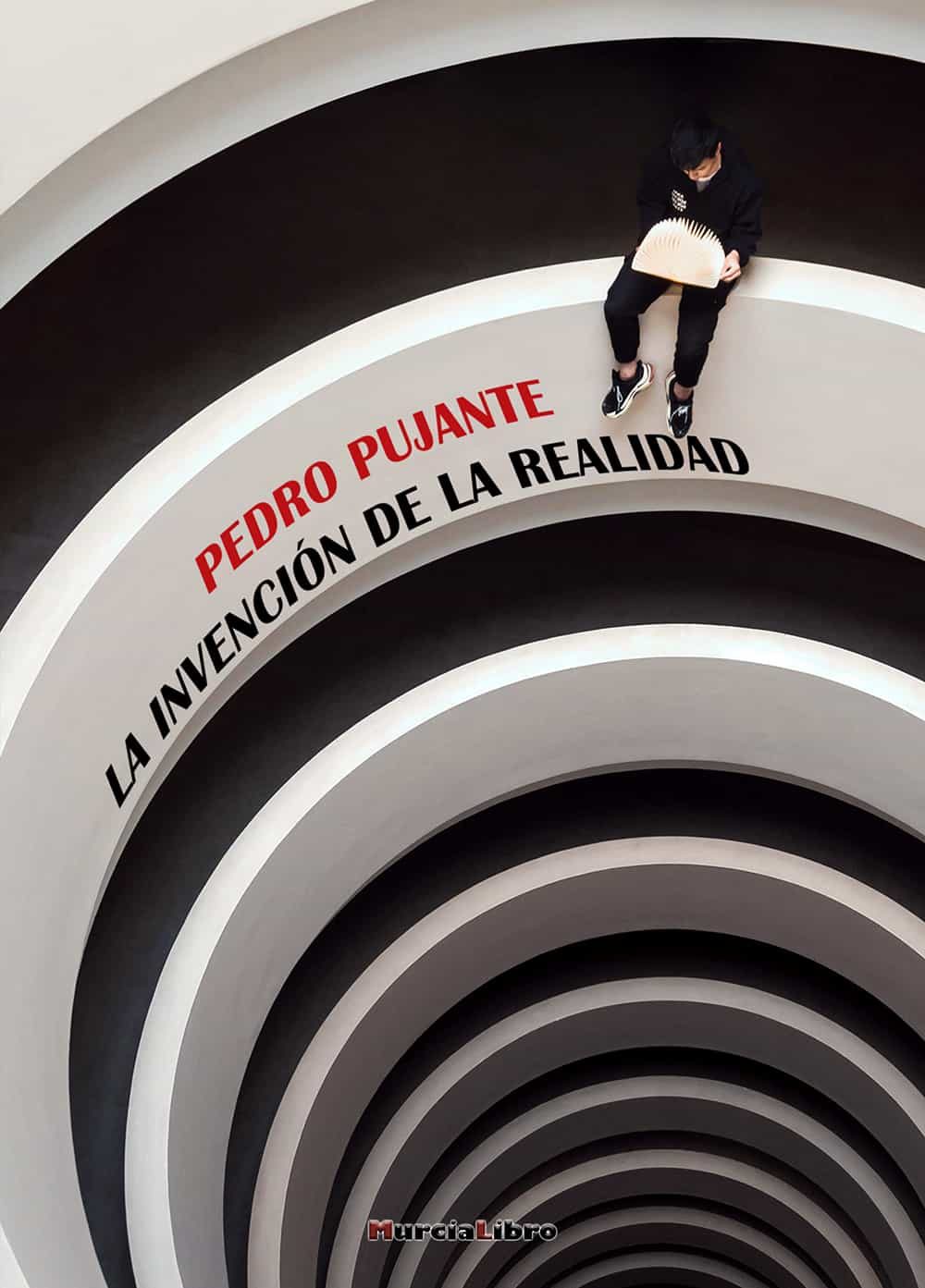 Portada del Libro La Invención De La Realidad de Pedro Pujante Hernandez - 9788415516453