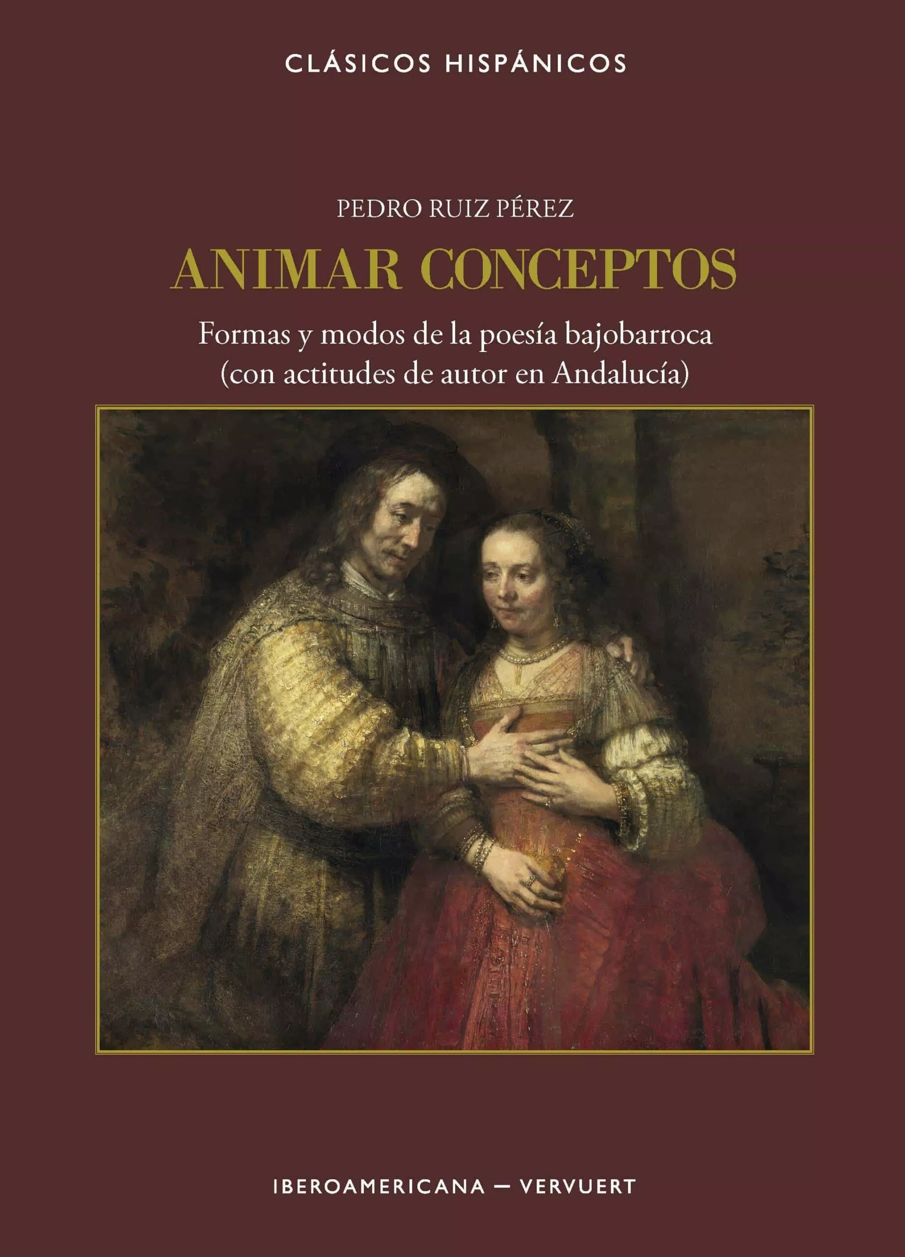 Portada del Libro Animar Conceptos: Formas Y Modos De La Poesia Bajobarroca (Con Actitud de Pedro Ruiz Perez - 9788491920823