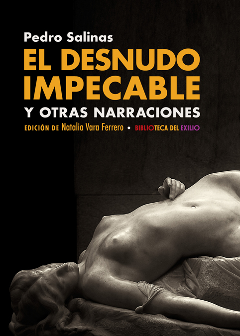 Portada del Libro El Desnudo Impecable Y Otras Narraciones de Pedro Salinas - 9788417950538