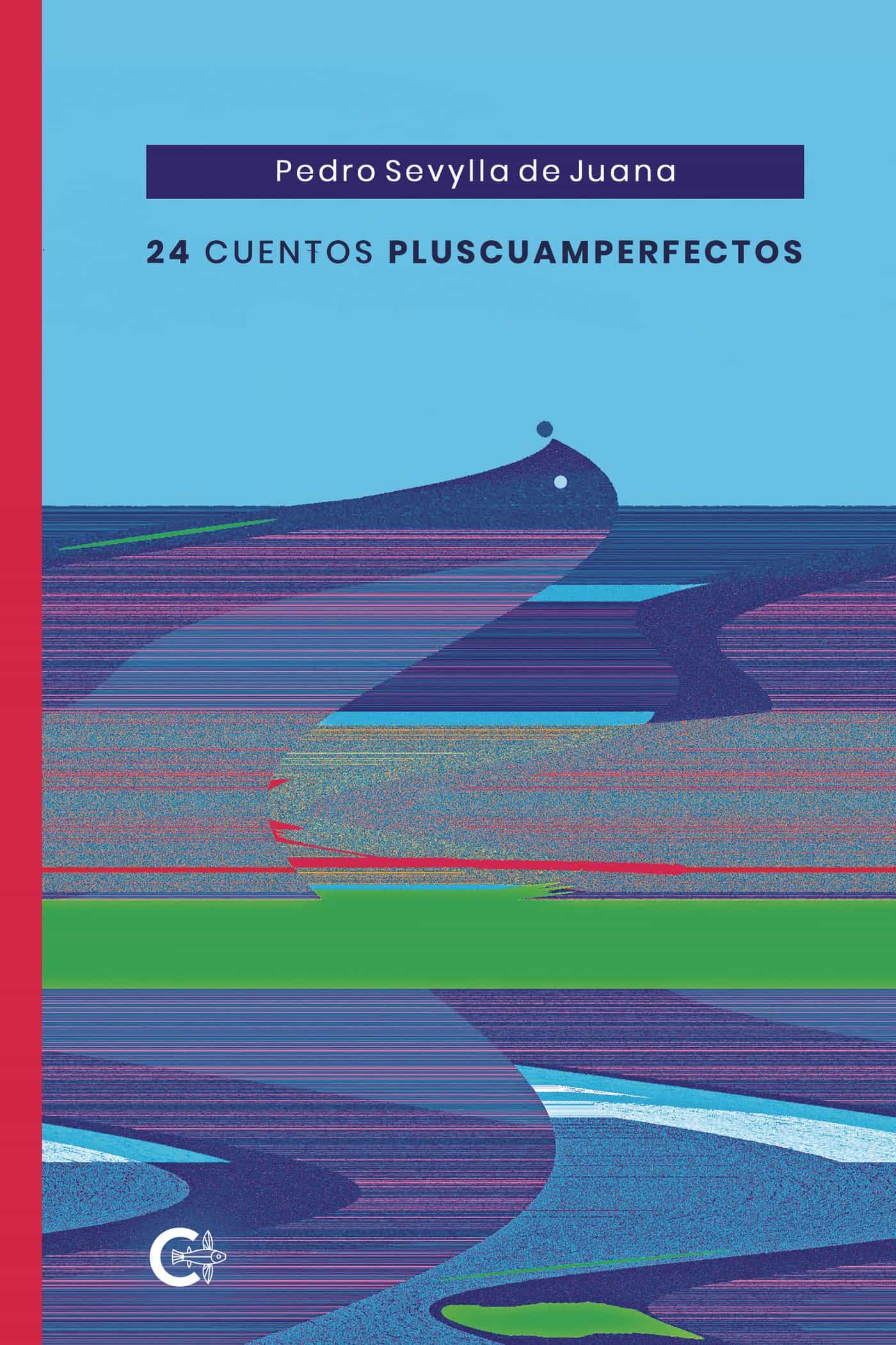 Portada del Libro (I.B.D.) 24 Cuentos Pluscuamperfectos de Pedro Sevylla De Juana - 9788418152023