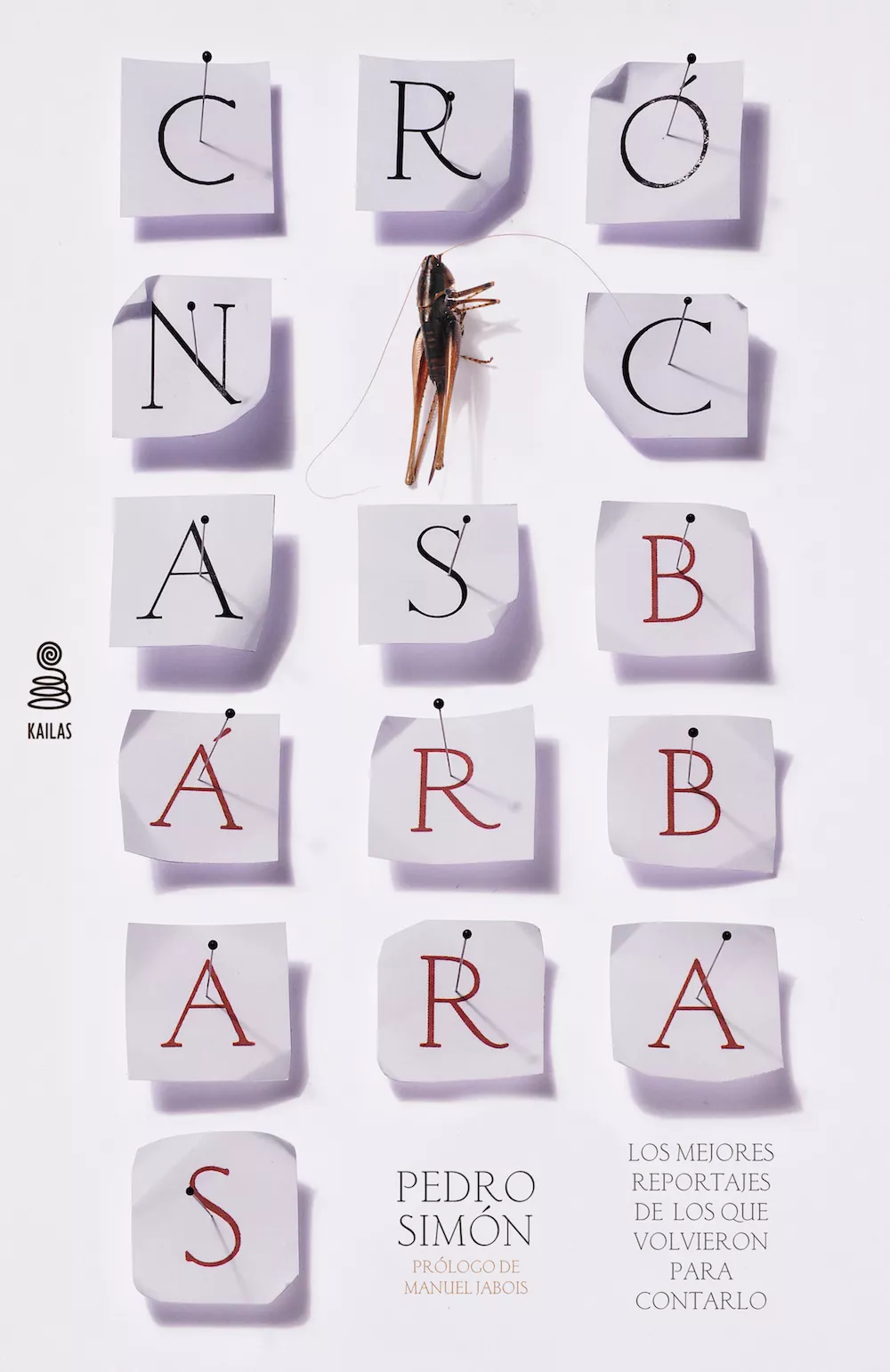 Portada del Libro Cronicas Barbaras: Los Mejores Reportajes De Los Que Volvieron Para Co de Pedro Simon - 9788417248642