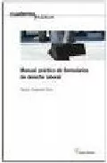 Portada del Libro Manual Practico De Formularios De Derecho Laboral de Pedro Tuset Del Pino - 9788495545862