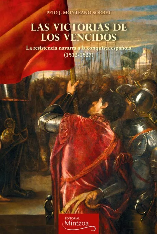Portada del Libro Las Victorias De Los Vencidos de Peio Monteano Sorbet - 9788496513242