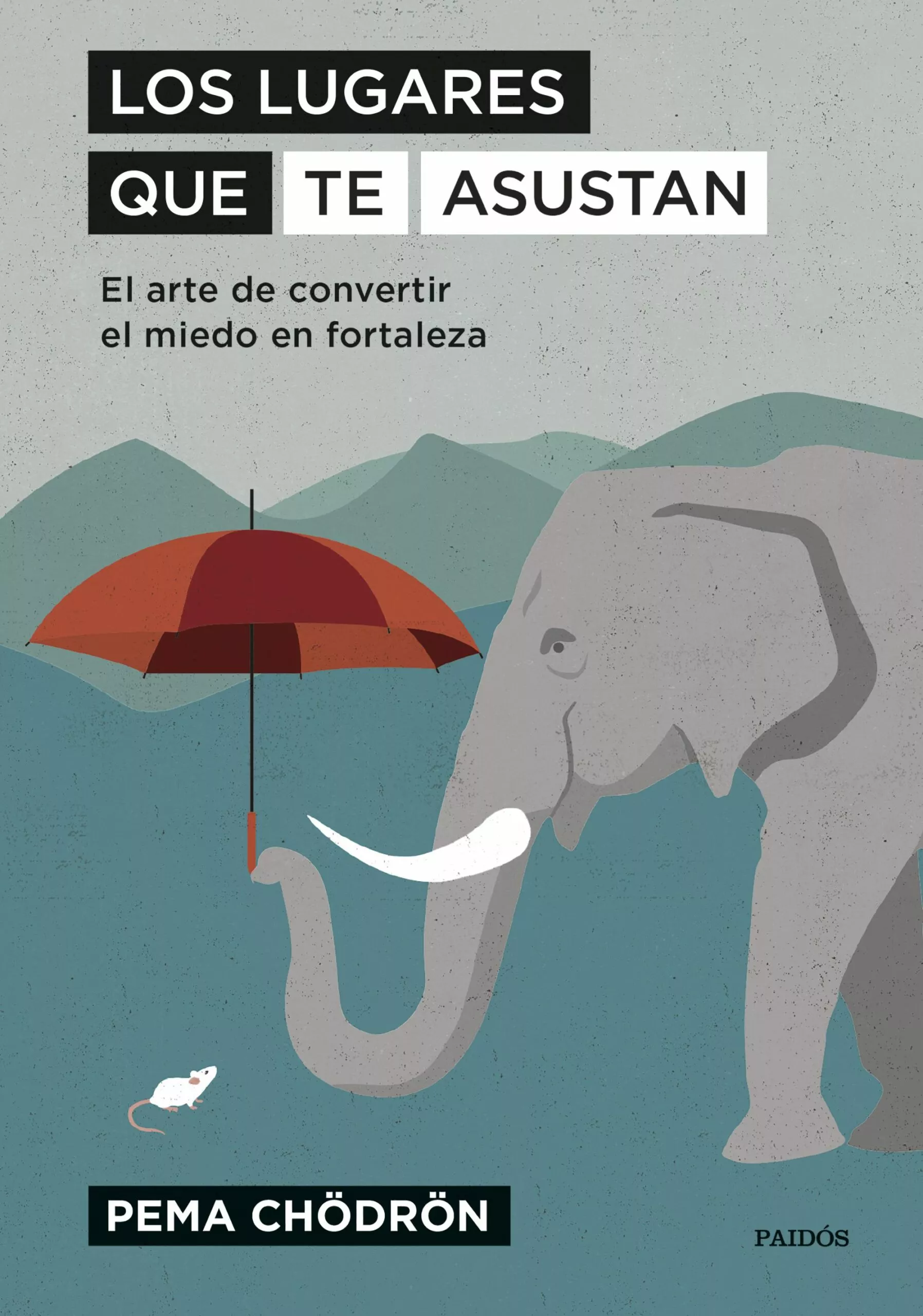 Portada del Libro Los Lugares Que Te Asustan: El Arte De Convertir El Miedo En Fortaleza de Pema Chodron - 9788449336409