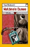 Portada del Libro Matomelo Dumas de Pepe Monteserin - 9788496080737