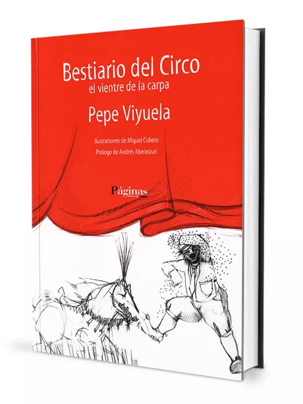 Portada del Libro Bestiario Del Circo: El Vientre De La Carpa de Pepe Viyuela - 9788489749528
