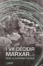 Portada del Libro I Va Decidir Marxar... de Pere Alcoverro Folque - 9788416342334