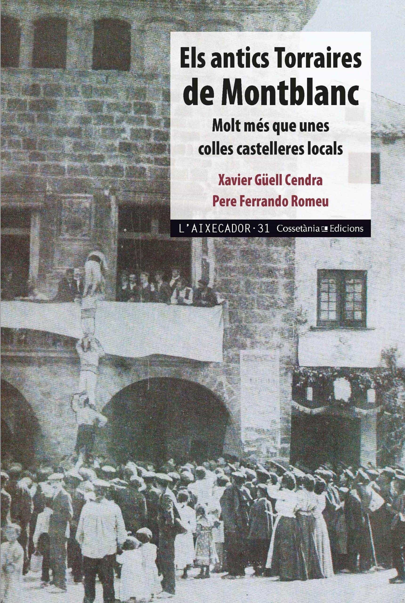 Portada del Libro Els Antics Torraires De Montblanc: Molt Mes Que Unes Colles Caste Ller de Pere Ferrando I Romeu - 9788490348963