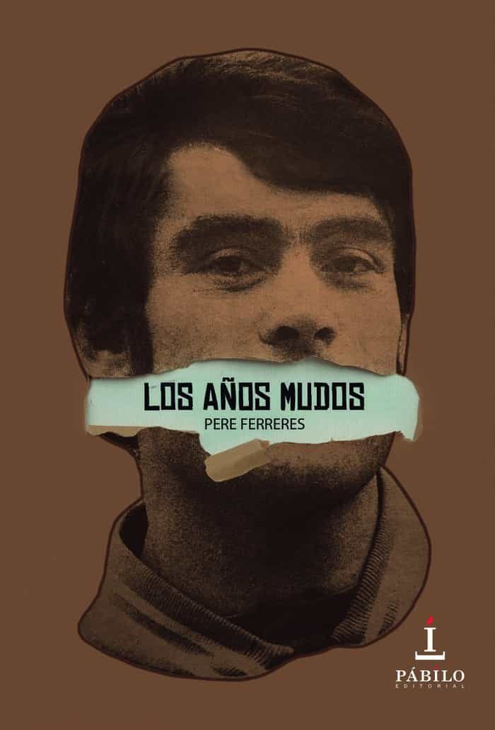 Portada del Libro Los Años Mudos de Pere Ferreres - 9788412100235