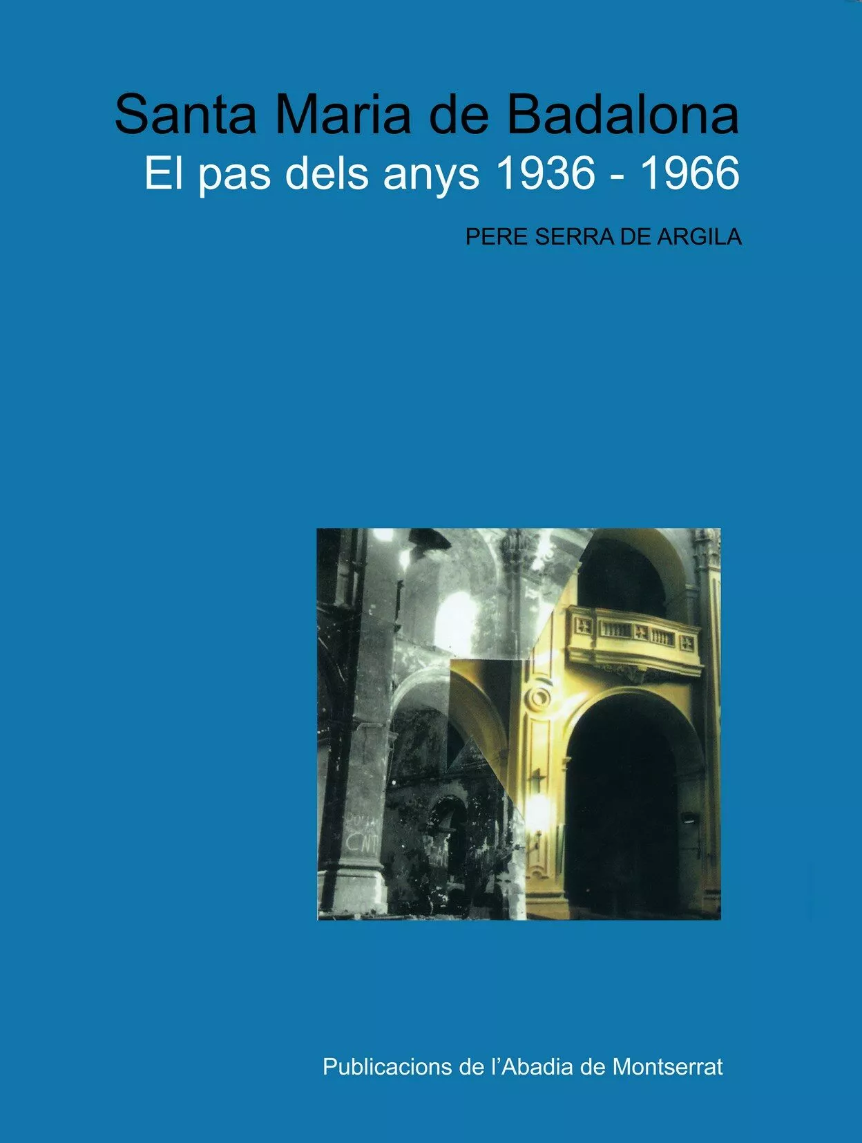 Portada del Libro Santa Maria De Badalona: El Pas Dels Anys 1936-1966 de Pere Serra - 9788484156833