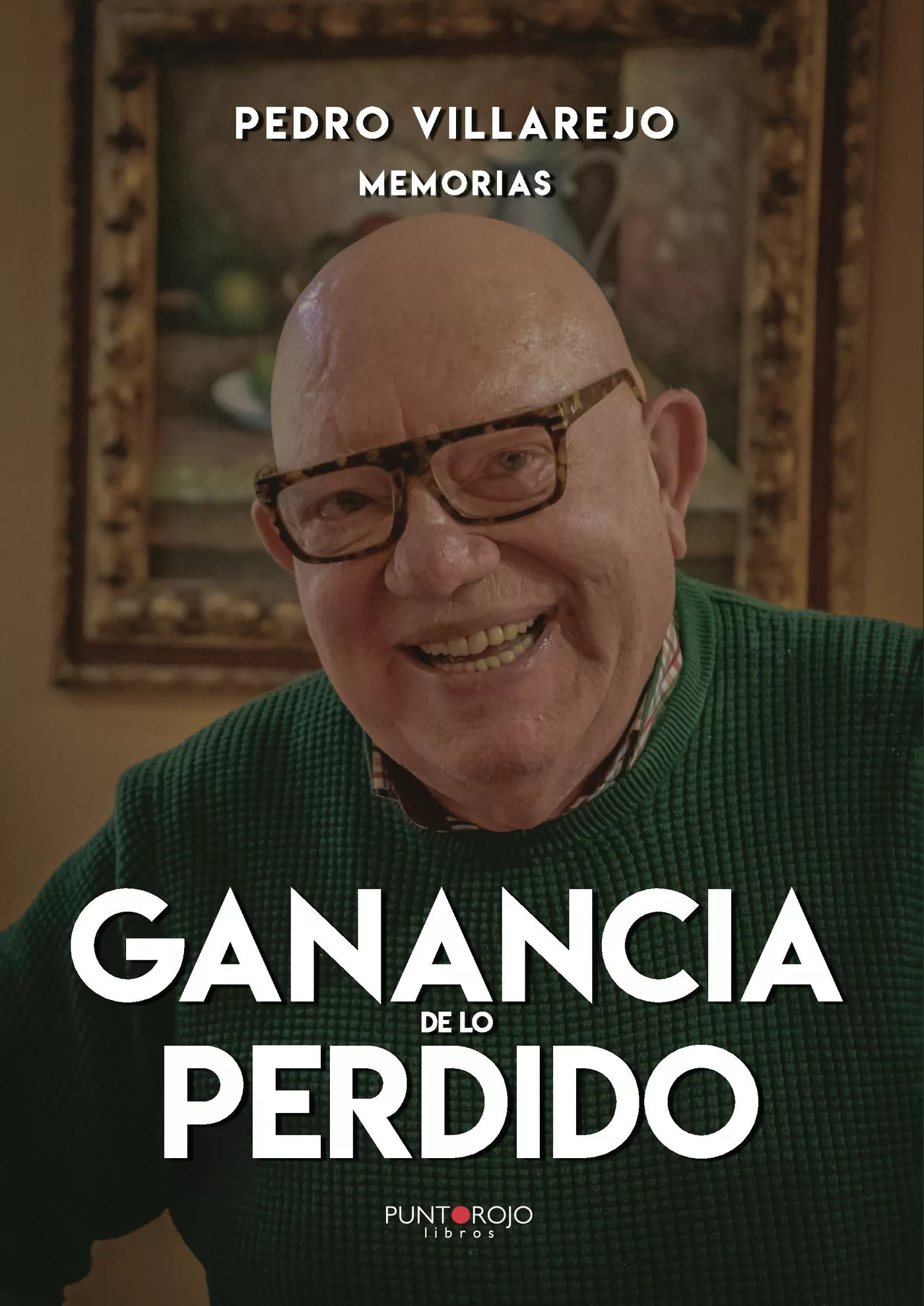 Portada del Libro Ganancia De Lo Perdido. Pedro Villajero Memorias de Perez Pedro Villajero - 9788417952303