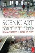 Portada del Libro Scenic Art For The Theatre: History Tools And Techniques (2Nd E D) de Peter Beudert - 9780240804620