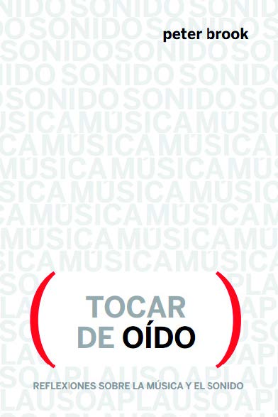 Portada del Libro Tocar De Oido: Reflexiones Sobre Musica Y Sonido de Peter Brook - 9788412087635