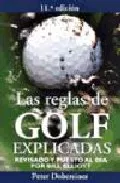 Portada del Libro Las Reglas De Golf Explicadas (11ª Ed.) de Peter Dobereiner - 9788428210386