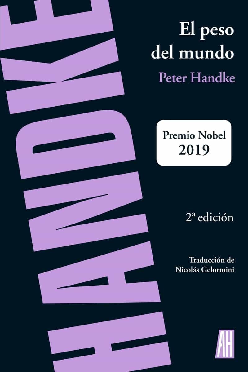 Portada del Libro El Peso Del Mundo de Peter Handke - 9788416287819