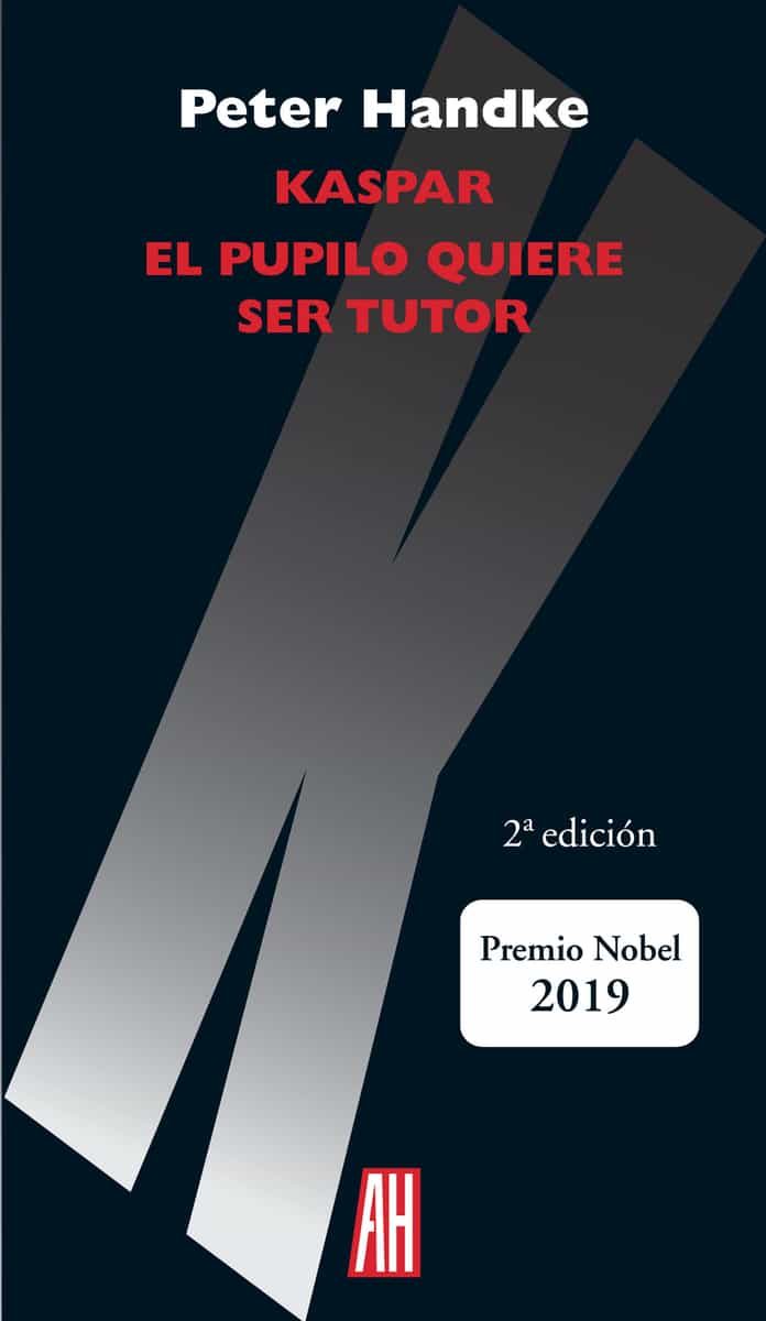Portada del Libro Kaspar / El Pupilo Quiere Ser Tutor de Peter Handke - 9788416287826
