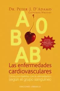 Portada del Libro Las Enfermedades Cardiovasculares: Como Combatirlas Con La Alimen Taci de Peter J. D Adamo - 9788497773416