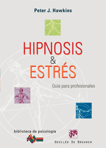 Portada del Libro Hipnosis Y Estres: Guia Para Profesionales de Peter J. Hawkins - 9788433021755