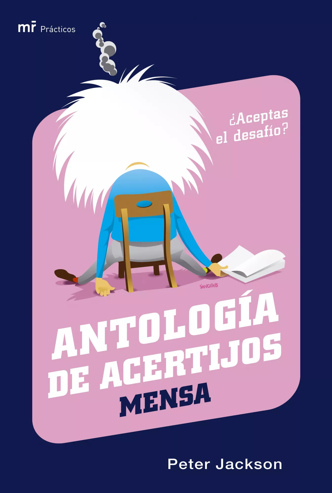 Portada del Libro Antologia De Acertijos Mensa: ¿Aceptas El Desafio? de Peter Jackson - 9788427031616