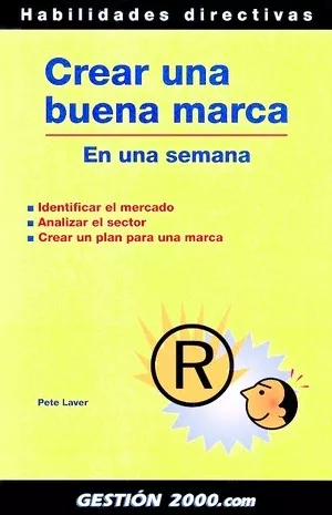 Portada del Libro Crear Una Buena Marca: En Una Semana: Identificar El Mercado Ana Lizar de Peter Laver - 9788496426023