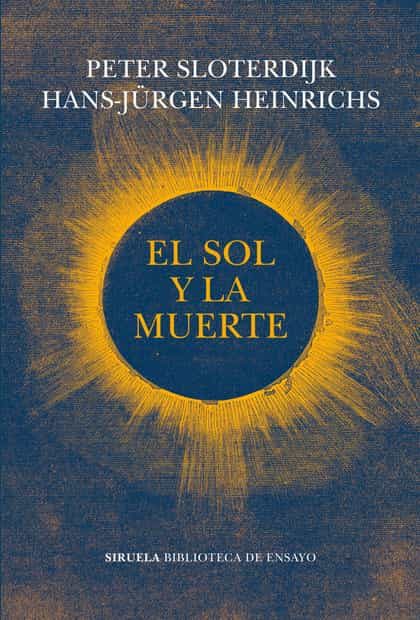 Portada del Libro El Sol Y La Muerte: Investigaciones Dialogicas de Peter Sloterdijk - 9788417996932
