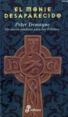 Portada del Libro El Monje Desaparecido (Aventuras De Sor Fidelma Vii) de Peter Tremayne - 9788435035583