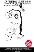 Portada del Libro Los Peligros De Ser Varon: Sobreviviendo Al Mito De La Supremacia Masc de Ph. D. Herb Goldberg - 9788496417670