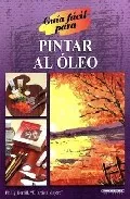 Portada del Libro Guia Facil Para Pintar Al Oleo de Philip Berrill - 9789583015489