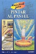 Portada del Libro Guia Facil Para Pintar Al Pastel de Philip Berrill - 9789583015502
