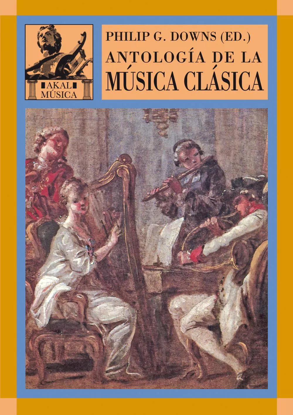 Portada del Libro Antologia De La Musica Clasica de Philip G. Downs - 9788446016137