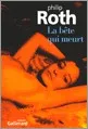 Portada del Libro La Bete Qui Meurt de Philip Roth - 9782070329854