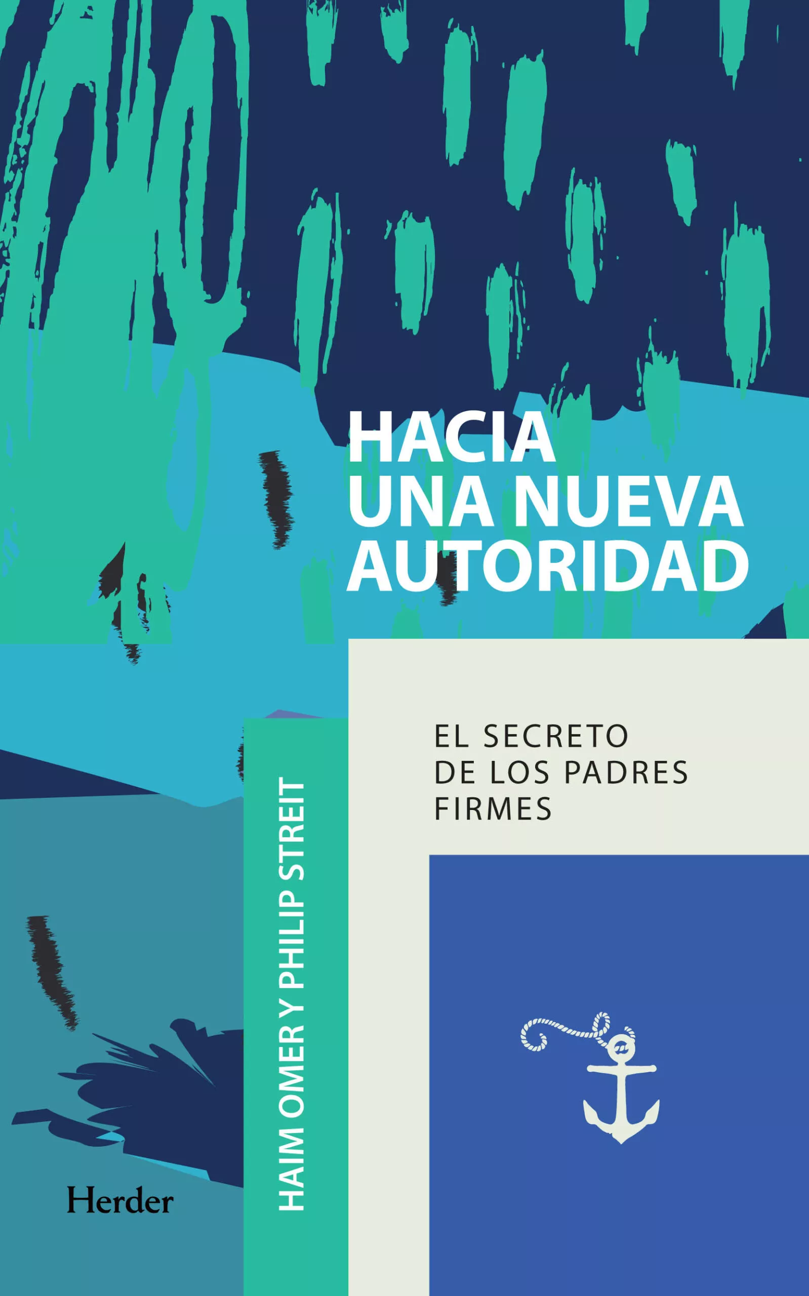 Portada del Libro Hacia Una Nueva Autoridad: El Secreto De Los Padres Firmes de Philip Streit - 9788425441769