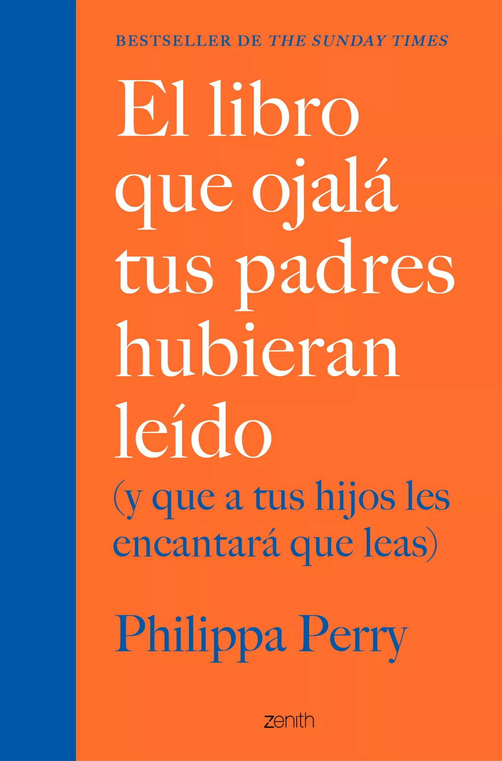 Portada del Libro El Libro Que Ojalá Tus Padres Hubieran Leído (Y Que A Tus Hijos L Es E de Philippa Perry - 9788408222439