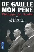 Portada del Libro De Gaulle Mon Pere (Vol. Ii): Entretiens Avec Michel Tauriac de Philippe De Gaulle - 9782266143318