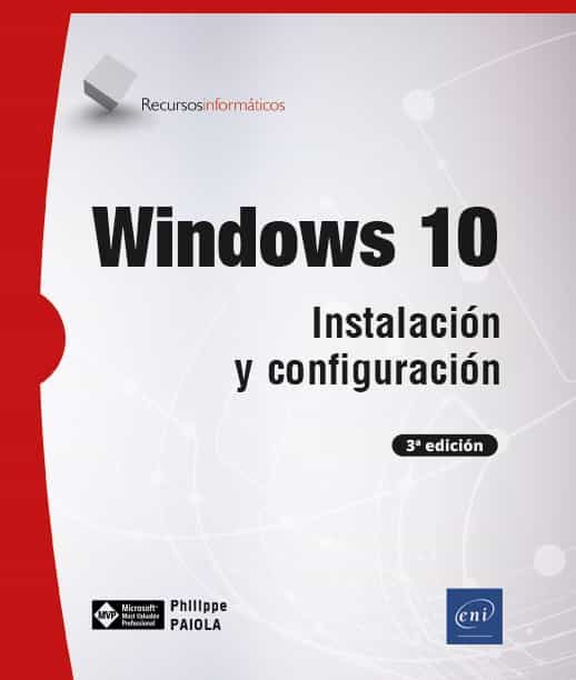 Portada del Libro Windows 10: Instalacion Y Configuracion (3ª Ed.) de Philippe Paiola - 9782409025778