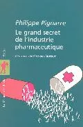 Portada del Libro Le Grand Secret De L Industrie Pharmaceutique de Philippe Pignarre - 9782707144393