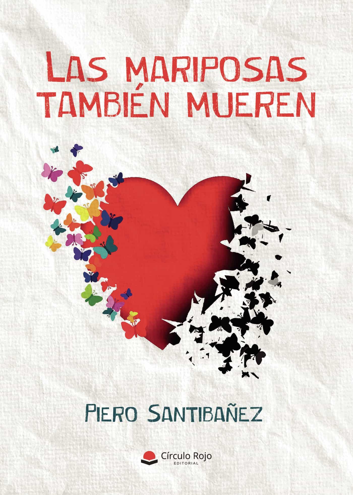 Portada del Libro Las Mariposas También Mueren de Piero Santibañez - 9788413384801