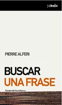 Portada del Libro Buscar Una Frase de Pierre Alferi - 9788461090082