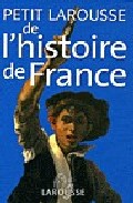 Portada del Libro Petit Larousse De L Histoire De France de Pierre Bezbakh - 9782035826374