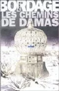 Portada del Libro Les Chemins De Damas de Pierre Bordage - 9782846260824