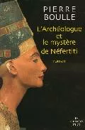 Portada del Libro L Archeologue Et Le Mystere De Nefertiti de Pierre Boulle - 9782749104195